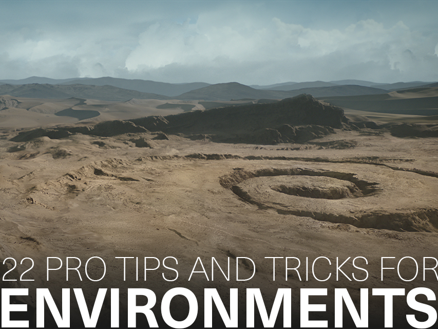 22 Pro Tips and Tricks for Environment Artists